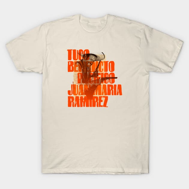 Tuco Benedicto Pacifico Juanmaria Ramirez T-Shirt by attadesign